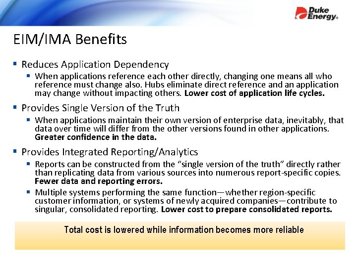 EIM/IMA Benefits § Reduces Application Dependency § When applications reference each other directly, changing