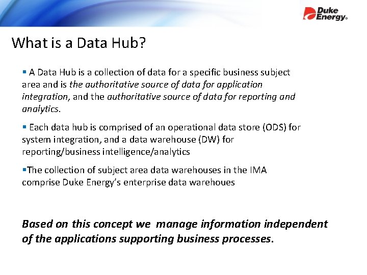 What is a Data Hub? § A Data Hub is a collection of data