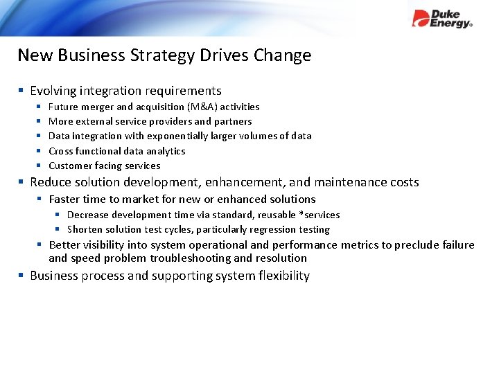 New Business Strategy Drives Change § Evolving integration requirements § § § Future merger