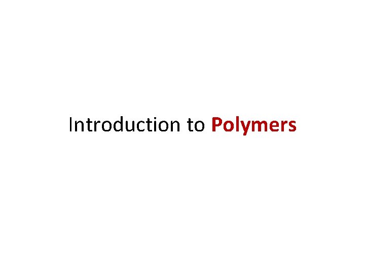 Introduction to Polymers 