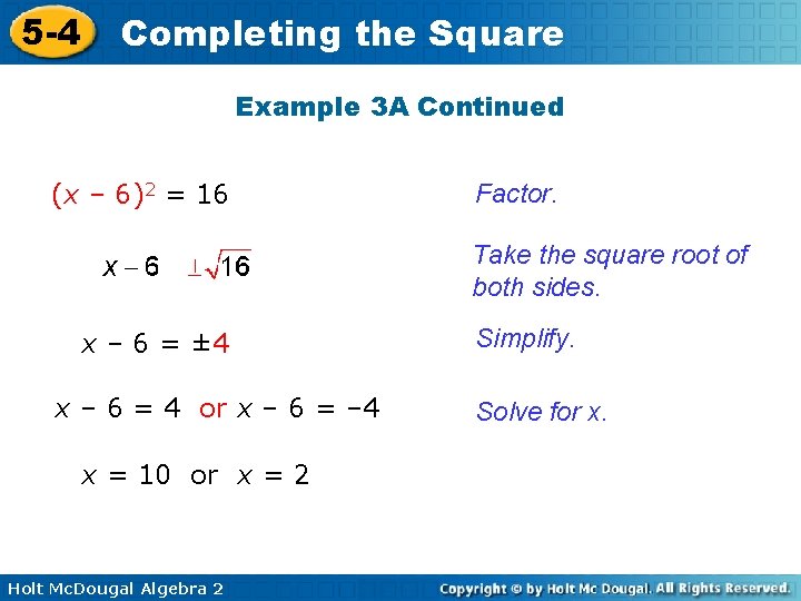 5 -4 Completing the Square Example 3 A Continued (x – 6)2 = 16