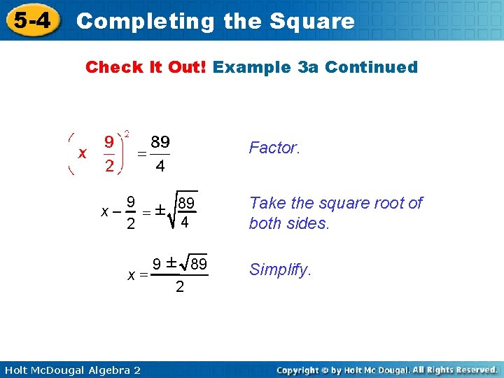 5 -4 Completing the Square Check It Out! Example 3 a Continued Factor. 9