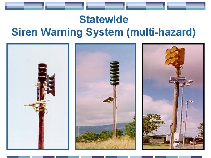 Statewide Siren Warning System (multi-hazard) 