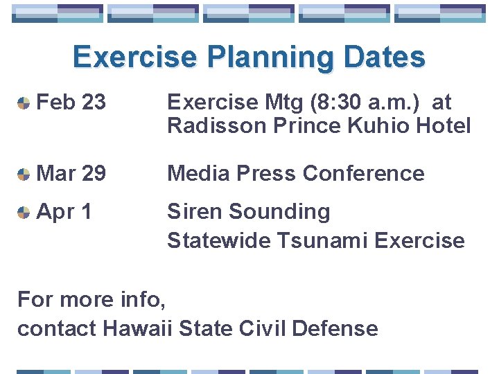 Exercise Planning Dates Feb 23 Exercise Mtg (8: 30 a. m. ) at Radisson