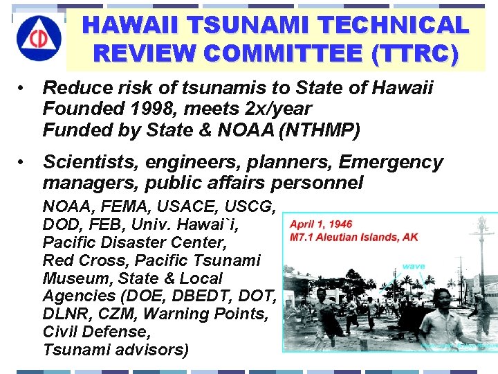 HAWAII TSUNAMI TECHNICAL REVIEW COMMITTEE (TTRC) • Reduce risk of tsunamis to State of