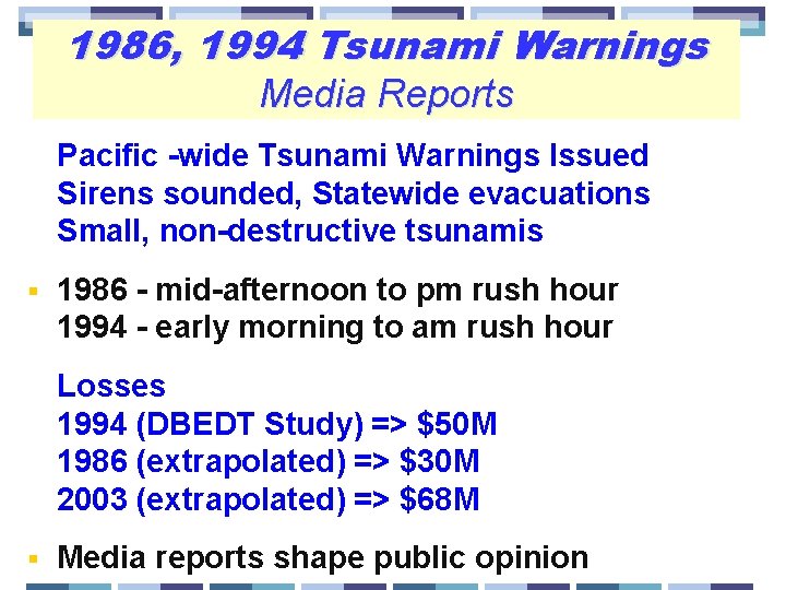 1986, 1994 Tsunami Warnings Media Reports § Pacific -wide Tsunami Warnings Issued Sirens sounded,