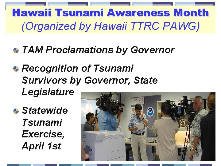 Hawaii Tsunami Awareness Month (Organized by Hawaii TTRC PAWG) TAM Proclamations by Governor Recognition