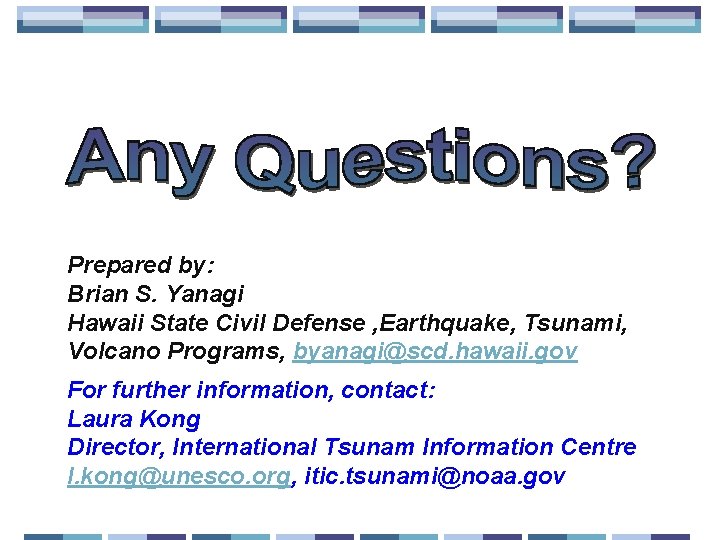 Prepared by: Brian S. Yanagi Hawaii State Civil Defense , Earthquake, Tsunami, Volcano Programs,