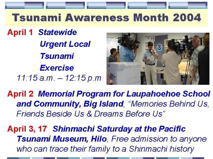 Tsunami Awareness Month 2004 April 1 Statewide Urgent Local Tsunami Exercise 11: 15 a.