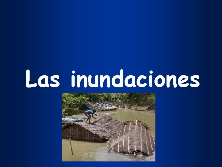 Las inundaciones 