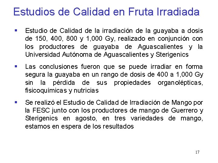 Estudios de Calidad en Fruta Irradiada § Estudio de Calidad de la irradiación de Estudios de Calidad en Fruta Irradiada § Estudio de Calidad de la irradiación de