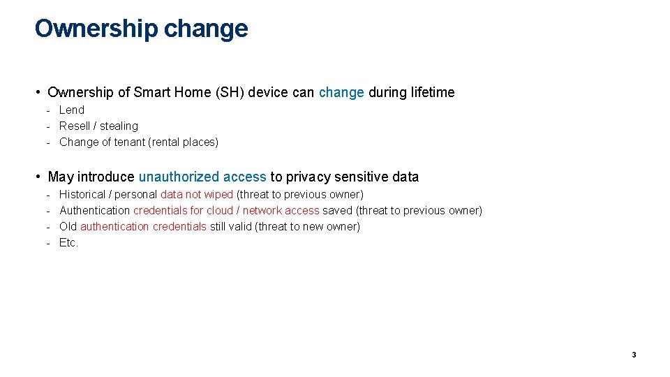 Ownership change • Ownership of Smart Home (SH) device can change during lifetime -