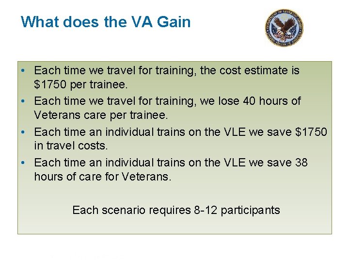 What does the VA Gain • Each time we travel for training, the cost