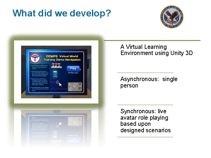 What did we develop? A Virtual Learning Environment using Unity 3 D Asynchronous: single