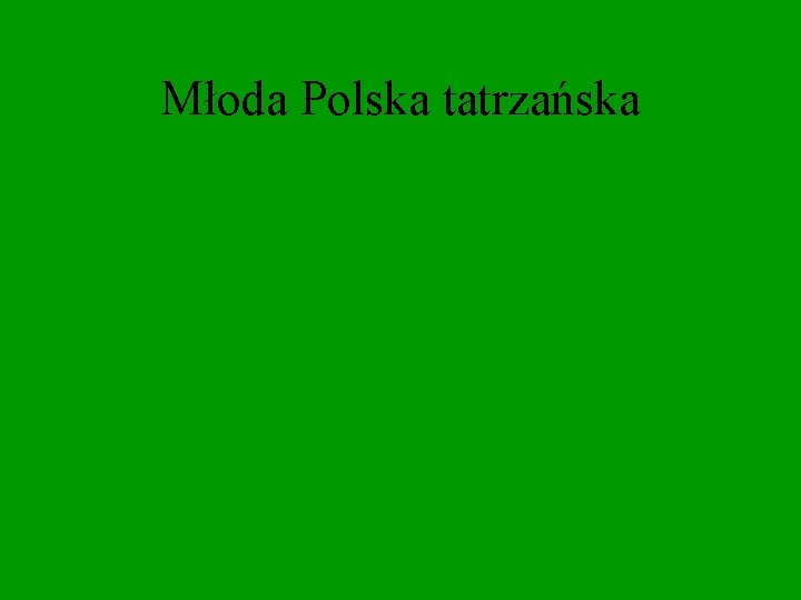 Młoda Polska tatrzańska 