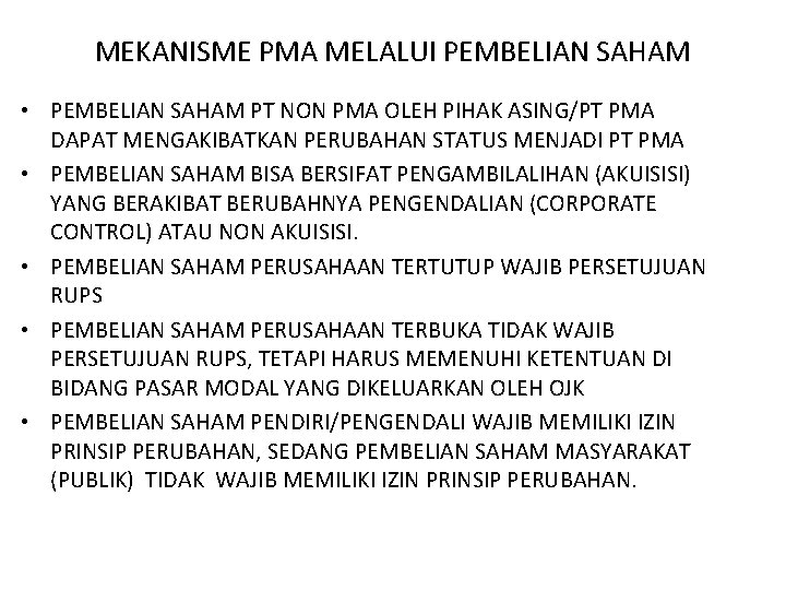 MEKANISME PMA MELALUI PEMBELIAN SAHAM • PEMBELIAN SAHAM PT NON PMA OLEH PIHAK ASING/PT
