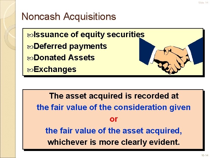 Slide 14 Noncash Acquisitions Issuance of equity securities Deferred payments Donated Assets Exchanges The