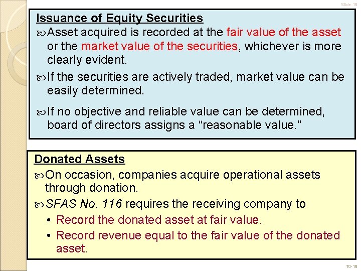 Slide 18 Issuance of Equity Securities Asset acquired is recorded at the fair value