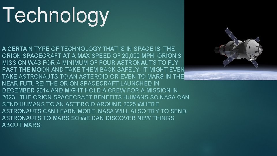 Technology A CERTAIN TYPE OF TECHNOLOGY THAT IS IN SPACE IS, THE ORION SPACECRAFT