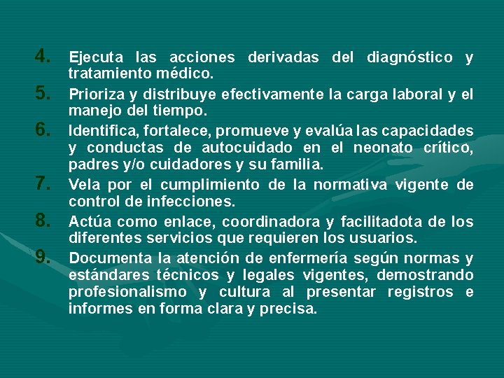 4. Ejecuta las acciones derivadas del diagnóstico y 5. 6. 7. 8. 9. tratamiento
