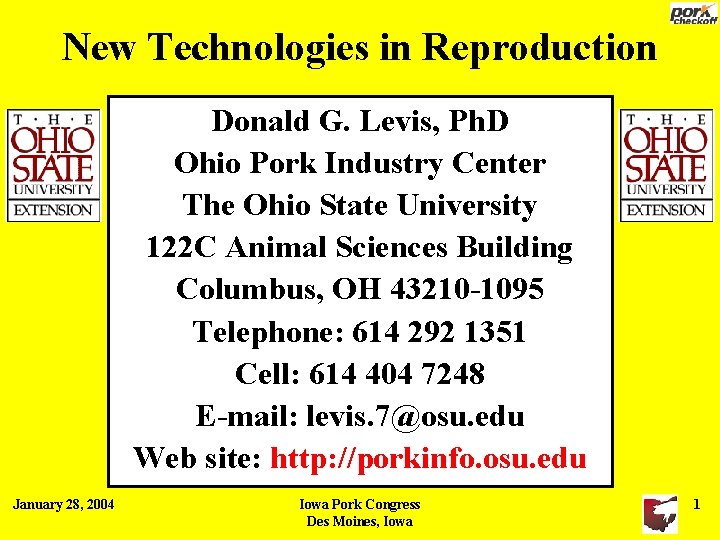 New Technologies in Reproduction Donald G. Levis, Ph. D Ohio Pork Industry Center The