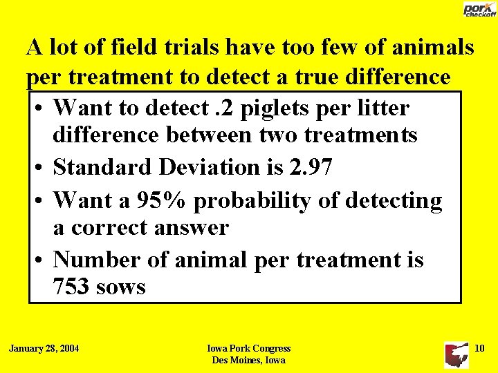 A lot of field trials have too few of animals per treatment to detect