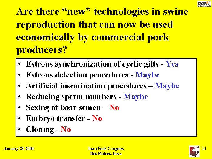 Are there “new” technologies in swine reproduction that can now be used economically by Are there “new” technologies in swine reproduction that can now be used economically by