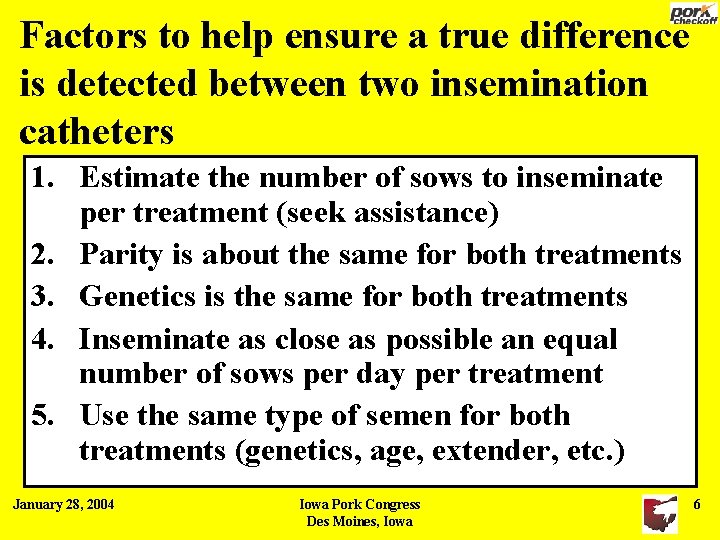 Factors to help ensure a true difference is detected between two insemination catheters 1. Factors to help ensure a true difference is detected between two insemination catheters 1.