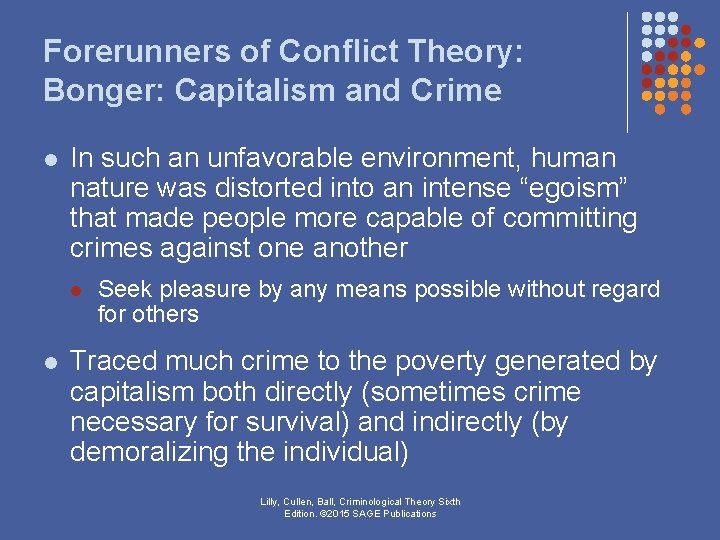 Forerunners of Conflict Theory: Bonger: Capitalism and Crime l In such an unfavorable environment, Forerunners of Conflict Theory: Bonger: Capitalism and Crime l In such an unfavorable environment,