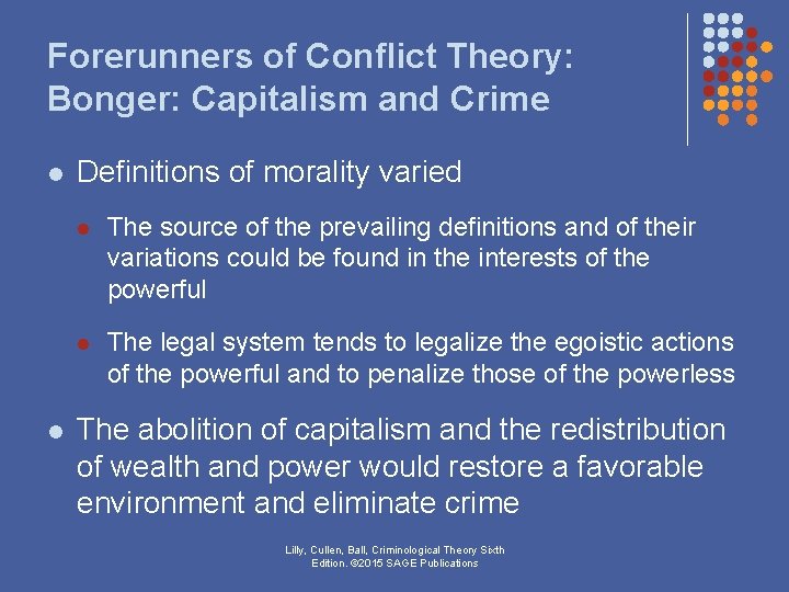 Forerunners of Conflict Theory: Bonger: Capitalism and Crime l l Definitions of morality varied Forerunners of Conflict Theory: Bonger: Capitalism and Crime l l Definitions of morality varied