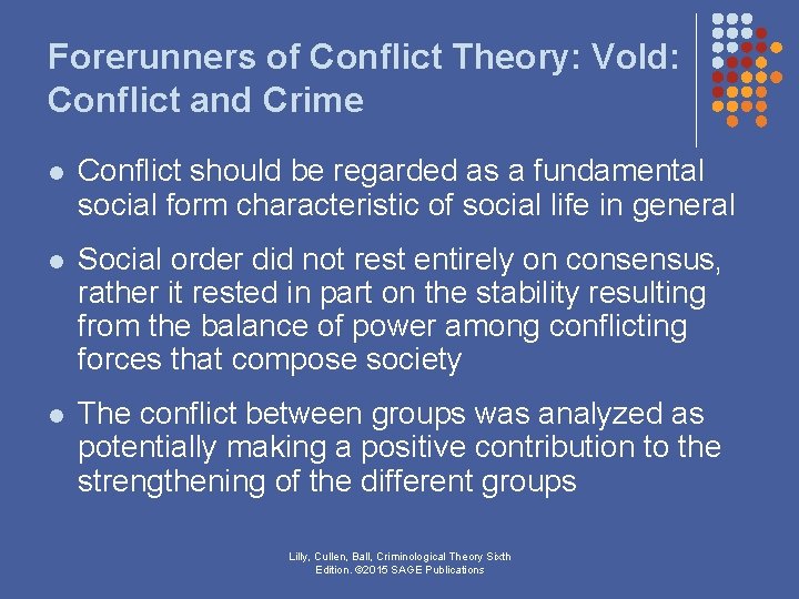Forerunners of Conflict Theory: Vold: Conflict and Crime l Conflict should be regarded as Forerunners of Conflict Theory: Vold: Conflict and Crime l Conflict should be regarded as