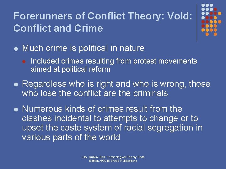 Forerunners of Conflict Theory: Vold: Conflict and Crime l Much crime is political in Forerunners of Conflict Theory: Vold: Conflict and Crime l Much crime is political in