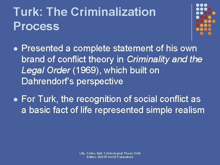 Turk: The Criminalization Process l Presented a complete statement of his own brand of Turk: The Criminalization Process l Presented a complete statement of his own brand of