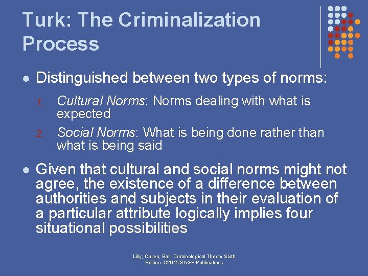 Turk: The Criminalization Process l Distinguished between two types of norms: 1. 2. l Turk: The Criminalization Process l Distinguished between two types of norms: 1. 2. l