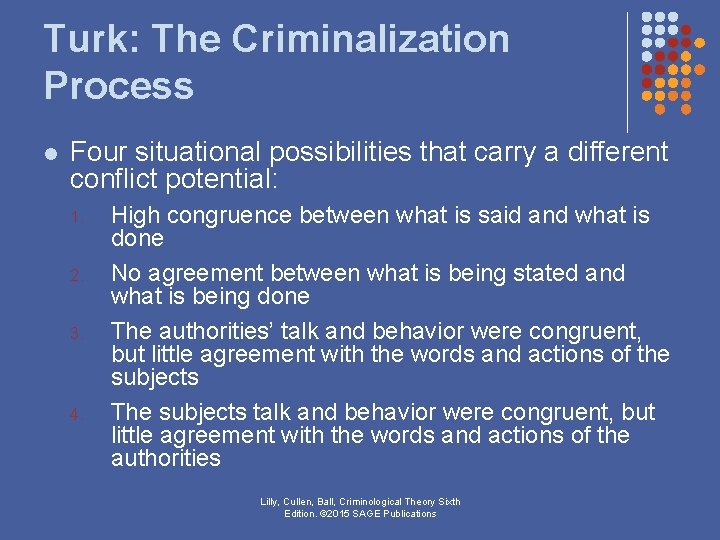 Turk: The Criminalization Process l Four situational possibilities that carry a different conflict potential: Turk: The Criminalization Process l Four situational possibilities that carry a different conflict potential: