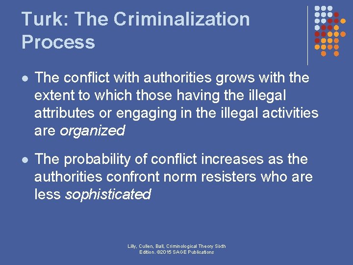 Turk: The Criminalization Process l The conflict with authorities grows with the extent to Turk: The Criminalization Process l The conflict with authorities grows with the extent to