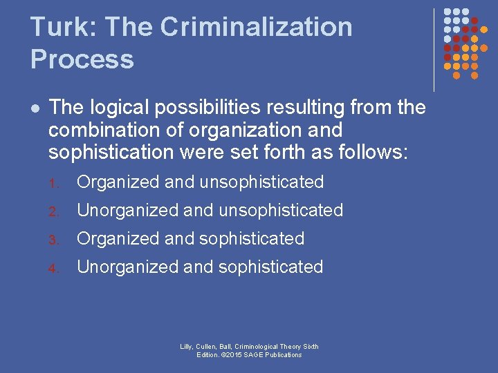 Turk: The Criminalization Process l The logical possibilities resulting from the combination of organization Turk: The Criminalization Process l The logical possibilities resulting from the combination of organization
