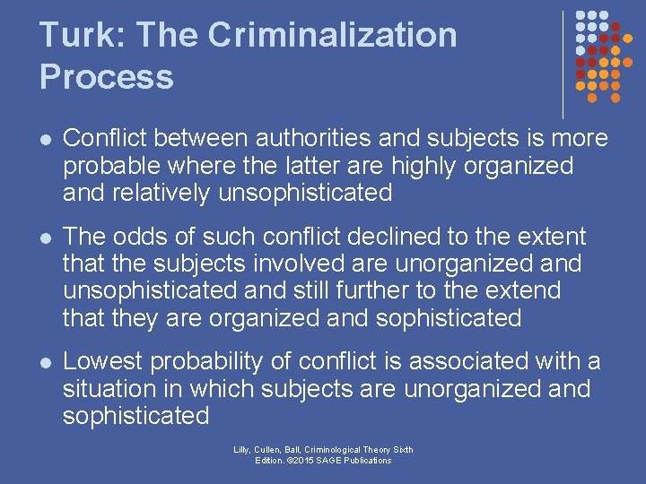Turk: The Criminalization Process l Conflict between authorities and subjects is more probable where Turk: The Criminalization Process l Conflict between authorities and subjects is more probable where