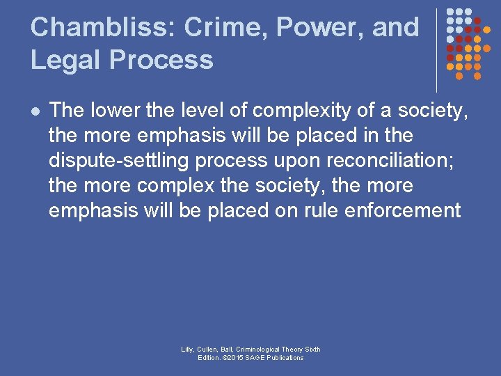 Chambliss: Crime, Power, and Legal Process l The lower the level of complexity of Chambliss: Crime, Power, and Legal Process l The lower the level of complexity of
