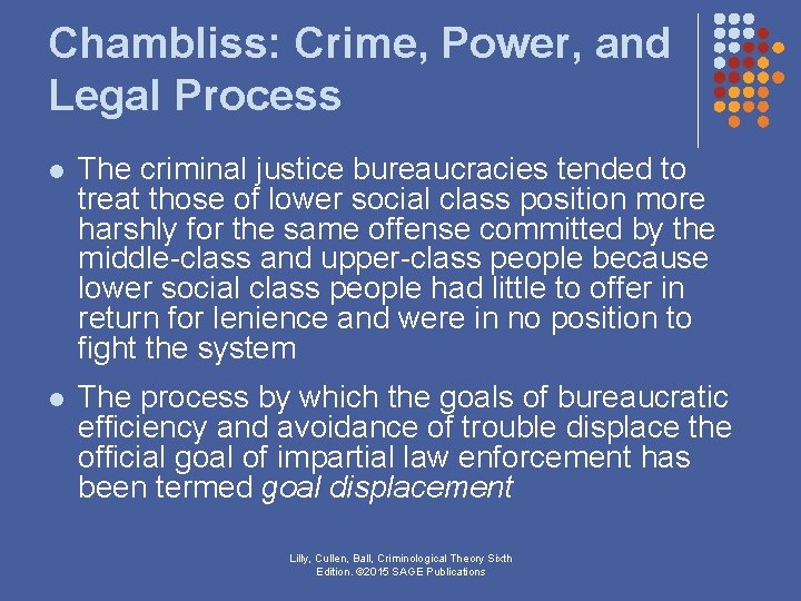 Chambliss: Crime, Power, and Legal Process l The criminal justice bureaucracies tended to treat Chambliss: Crime, Power, and Legal Process l The criminal justice bureaucracies tended to treat