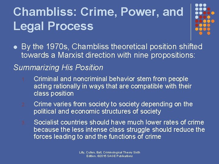 Chambliss: Crime, Power, and Legal Process l By the 1970 s, Chambliss theoretical position Chambliss: Crime, Power, and Legal Process l By the 1970 s, Chambliss theoretical position