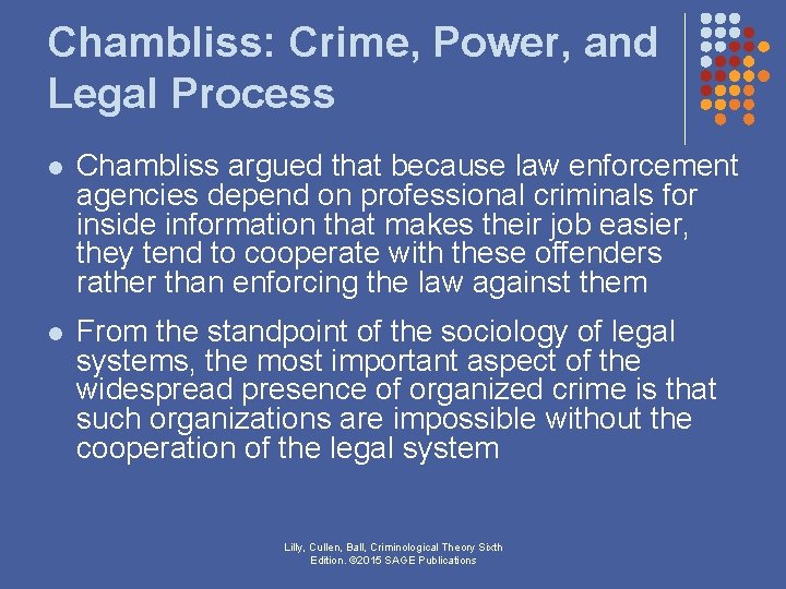 Chambliss: Crime, Power, and Legal Process l Chambliss argued that because law enforcement agencies Chambliss: Crime, Power, and Legal Process l Chambliss argued that because law enforcement agencies