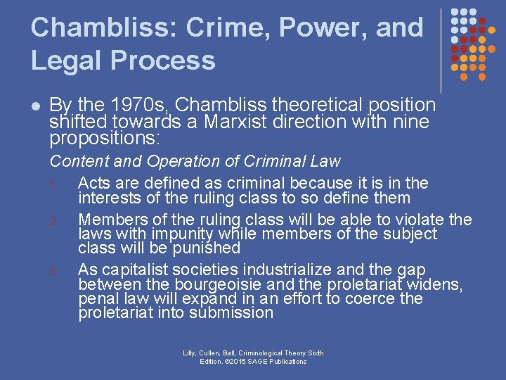 Chambliss: Crime, Power, and Legal Process l By the 1970 s, Chambliss theoretical position Chambliss: Crime, Power, and Legal Process l By the 1970 s, Chambliss theoretical position