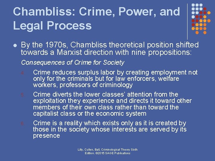Chambliss: Crime, Power, and Legal Process l By the 1970 s, Chambliss theoretical position Chambliss: Crime, Power, and Legal Process l By the 1970 s, Chambliss theoretical position