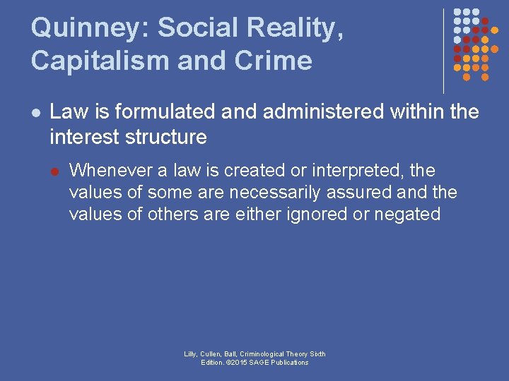 Quinney: Social Reality, Capitalism and Crime l Law is formulated and administered within the Quinney: Social Reality, Capitalism and Crime l Law is formulated and administered within the