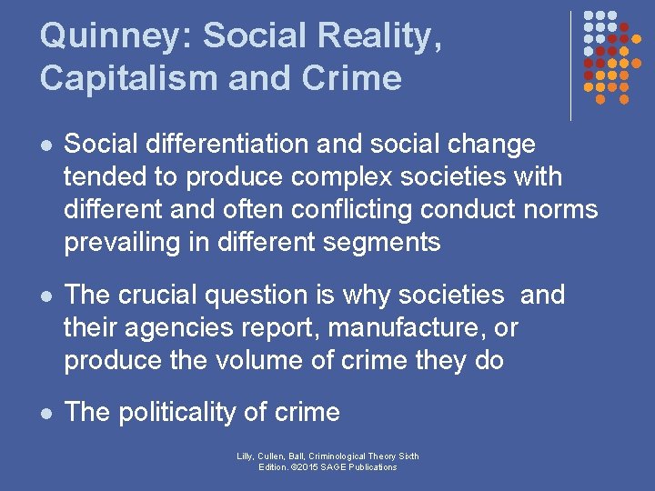 Quinney: Social Reality, Capitalism and Crime l Social differentiation and social change tended to Quinney: Social Reality, Capitalism and Crime l Social differentiation and social change tended to