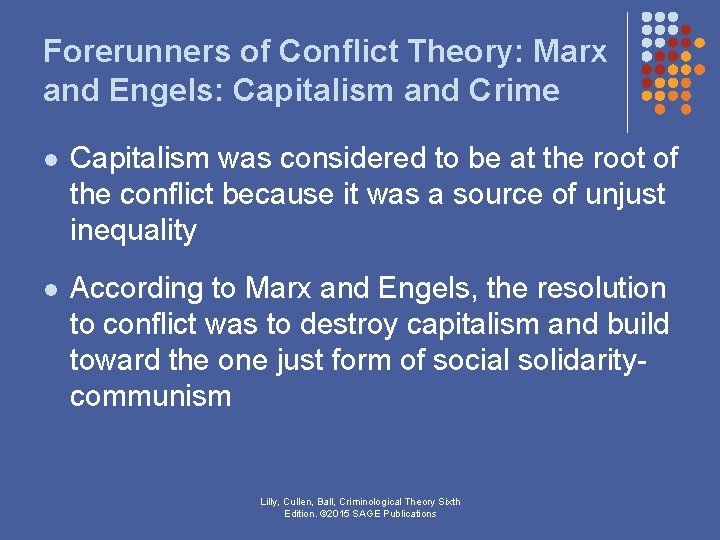 Forerunners of Conflict Theory: Marx and Engels: Capitalism and Crime l Capitalism was considered Forerunners of Conflict Theory: Marx and Engels: Capitalism and Crime l Capitalism was considered