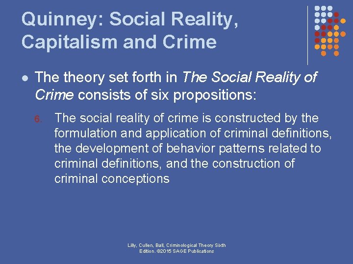 Quinney: Social Reality, Capitalism and Crime l The theory set forth in The Social Quinney: Social Reality, Capitalism and Crime l The theory set forth in The Social