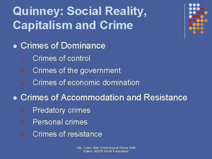 Quinney: Social Reality, Capitalism and Crime l l Crimes of Dominance 1. Crimes of Quinney: Social Reality, Capitalism and Crime l l Crimes of Dominance 1. Crimes of