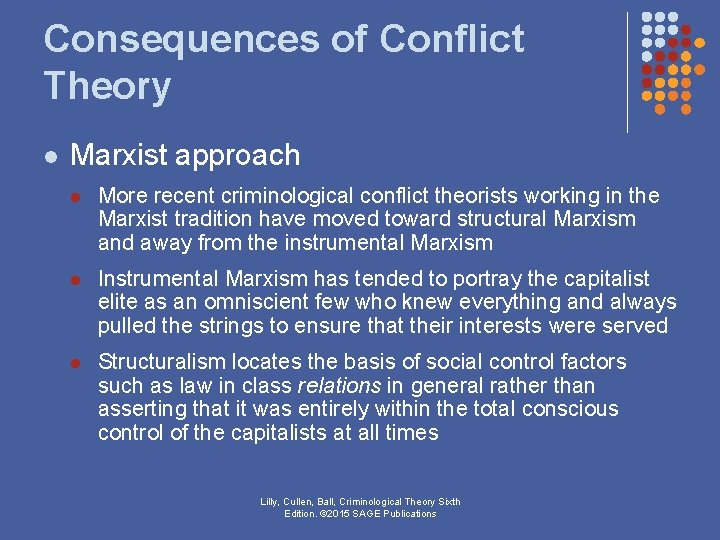 Consequences of Conflict Theory l Marxist approach l More recent criminological conflict theorists working Consequences of Conflict Theory l Marxist approach l More recent criminological conflict theorists working